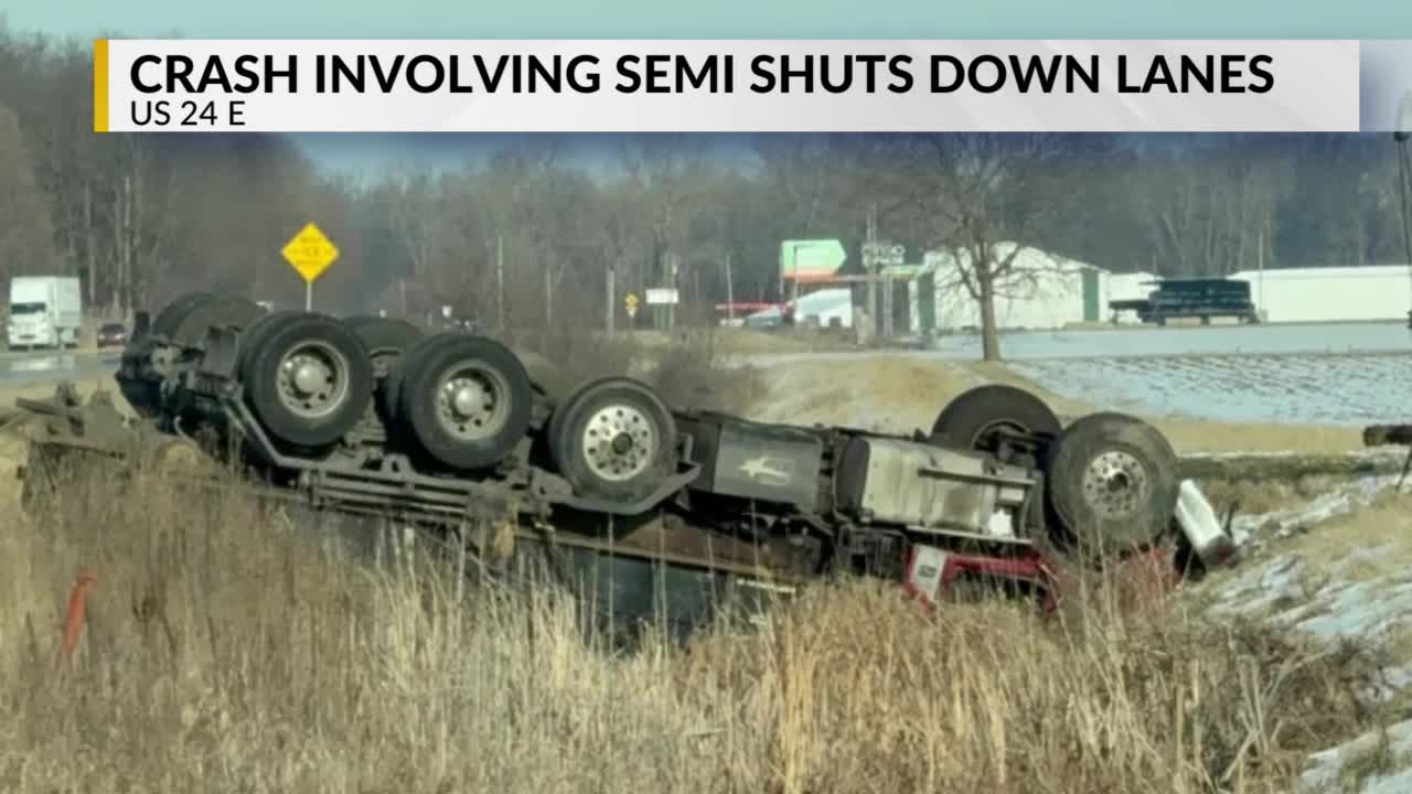 Crash involving flipped semi shuts down lanes of US 24 – WANE 15