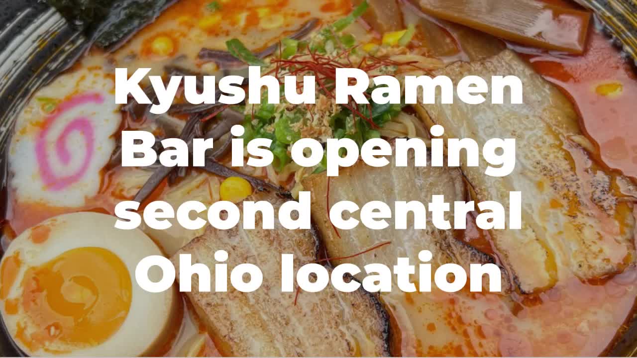 Kyushu Ramen Bar opening second central Ohio location NBC4 WCMHTV